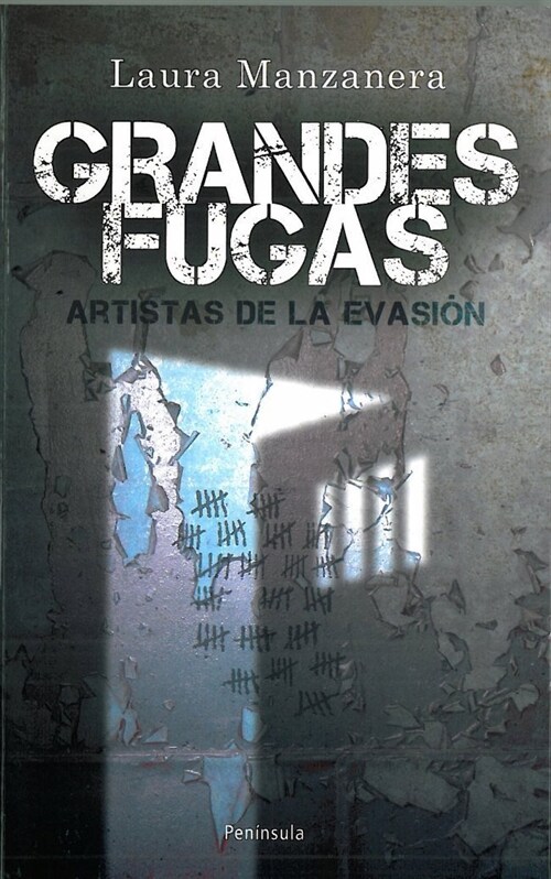 GRANDES FUGAS : ARTISTAS DE LA EVASION (Paperback)