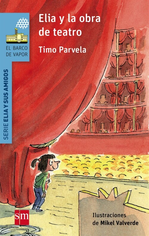 ELIA Y LA OBRA DE TEATRO (BARCO DE VAPOR SERIE BLANCA)(+7 ANOS) (Paperback)