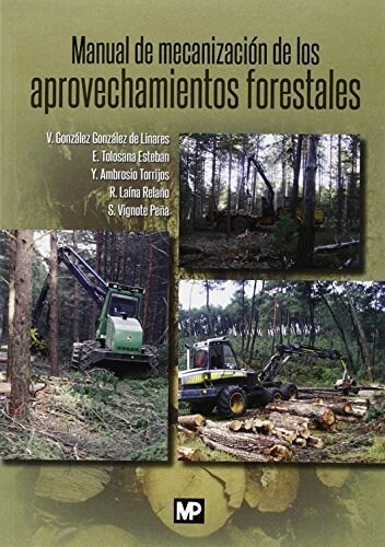 MANUAL DE MECANIZACION DE LOS APROVECHAMIENTOS FORESTALES (Paperback)