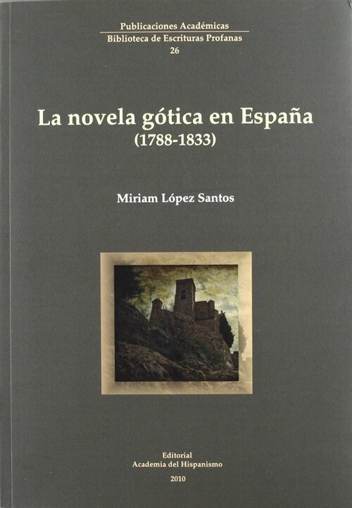 LA NOVELA GOTICA EN ESPANA (1788-1833) (Paperback)