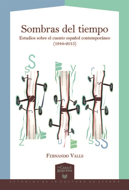 SOMBRAS DEL TIEMPO. ESTUDIOS SOBREEL CUENTO ESPANOL CONTEMPORANEO (1944-2015) (Paperback)