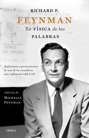 LA FISICA DE LAS PALABRAS (LAS CITAS DE RICHARD FEYNMAN) (Hardcover)