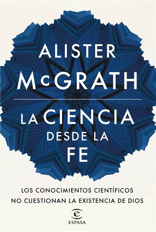 LA CIENCIA DESDE LA FE (Paperback)