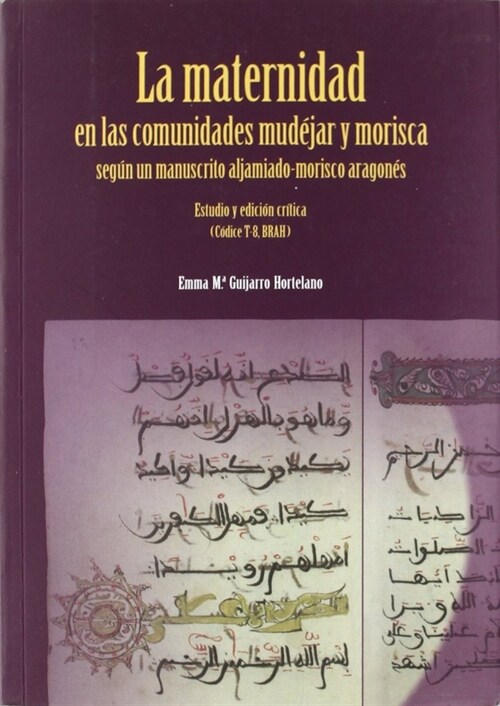 LA MATERNIDAD EN LAS COMUNIDADES MUDEJAR Y MORISCA (Paperback)