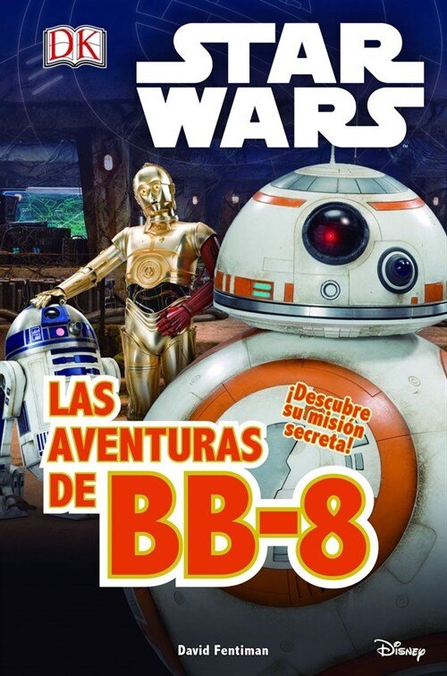 STAR WARS (EL DESPERTAR DE LA FUERZA: LAS AVENTURAS DE BB-8)(+5 ANOS) (Hardcover)