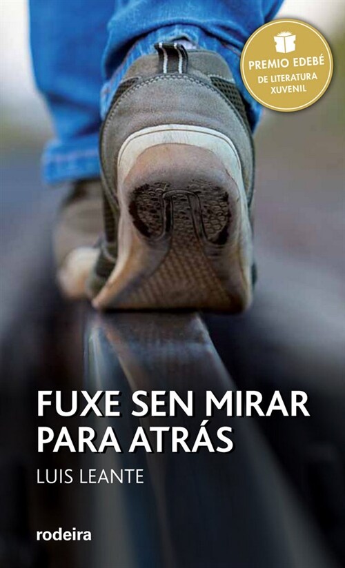 PREMIO EDEBE 2016: FUXE SEN MIRAR PARA ATRAS (Paperback)