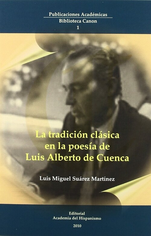 TRADICION CLASICA EN LA POESIA DE LUIS ALBERTO DE CUENCA, LA (Paperback)