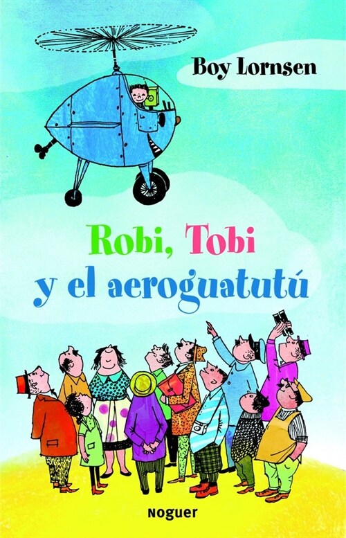ROBI, TOBI Y EL AEROGUATUTU(+9 ANOS) (Paperback)