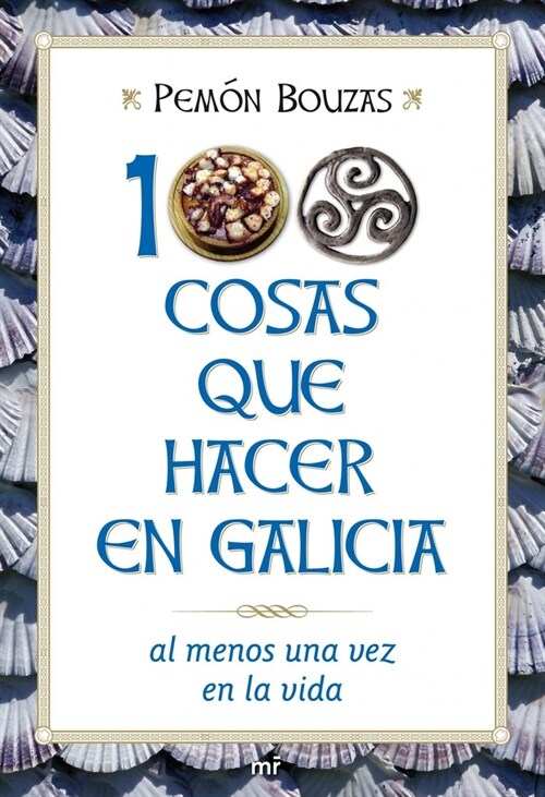 100 COSAS PARA HACER EN GALICIA ALMENOS UNA VEZ EN LA VIDA (Paperback)