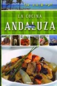 LA COCINA ANDALUZA (UN VIAJE POR...) (Hardcover)