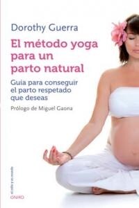 EL METODO YOGA PARA UN PARTO NATURAL (Paperback)