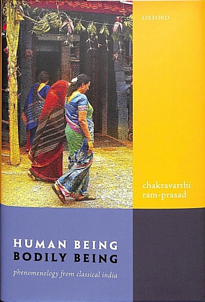 Human Being, Bodily Being : Phenomenology from Classical India (Hardcover)