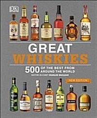 Great Whiskies : 500 of the Best from Around the World (Hardcover)