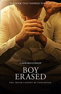 Boy Erased : A Memoir of Identity, Faith and Family (Paperback, Film tie-in edition)