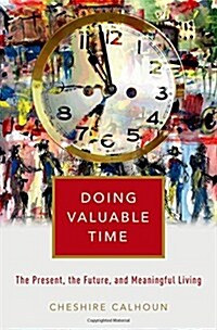 Doing Valuable Time: The Present, the Future, and Meaningful Living (Hardcover)