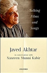 Talking Films and Songs: Javed Akhtar in Conversation with Nasreen Munni Kabir (Paperback)