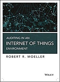 Auditing in an Internet of Things Environment: Key Internal Control Issues in Iot and Blockchain Environments (Hardcover)