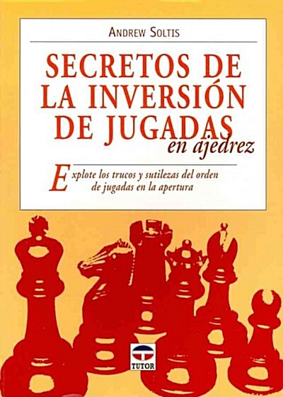 SECRETOS DE LA INVERSION DE JUGADAS EN AJEDREZ (Paperback)