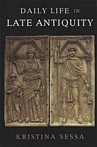 Daily Life in Late Antiquity (Paperback)