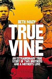 Truevine : An Extraordinary True Story of Two Brothers and a Mothers Love (Paperback)