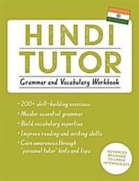 Hindi Tutor: Grammar and Vocabulary Workbook (Learn Hindi with Teach Yourself) : Advanced beginner to upper intermediate course (Paperback)