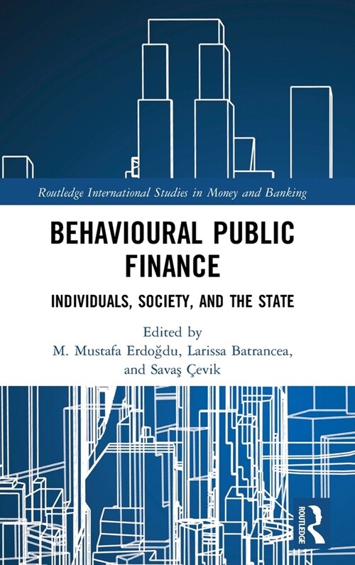 Behavioural Public Finance: Individuals, Society, and the State (Hardcover)
