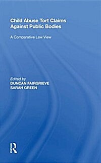 Child Abuse Tort Claims Against Public Bodies: A Comparative Law View (Hardcover)