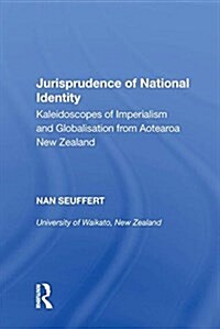 Jurisprudence of National Identity: Kaleidoscopes of Imperialism and Globalisation from Aotearoa New Zealand (Hardcover)