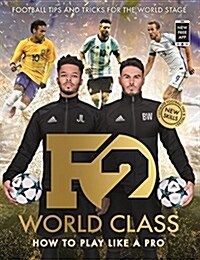 F2: World Class : Football Tips and Tricks For The World Stage (Skills Book 3) (Paperback)