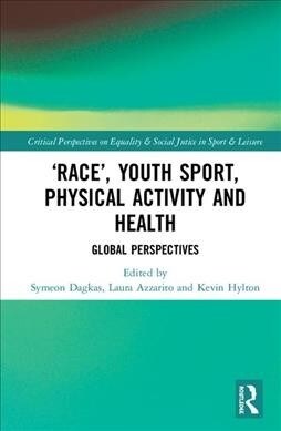 race, Youth Sport, Physical Activity and Health: Global Perspectives (Hardcover)