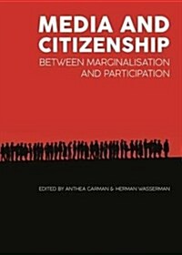 Media and Citizenship: Between Marginalisation and Participation (Paperback)