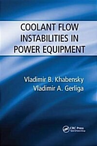 Coolant Flow Instabilities in Power Equipment (Paperback)