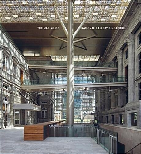 The Making of National Gallery Singapore (Paperback)