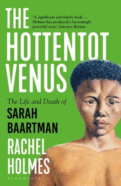 The Hottentot Venus : The Life and Death of Sarah Baartman (Paperback)