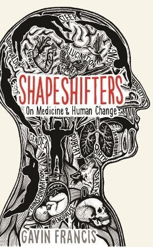 Shapeshifters : A Doctors Notes on Medicine & Human Change (Hardcover)