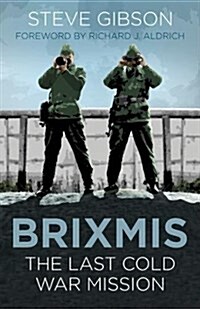 BRIXMIS : The Last Cold War Mission (Paperback, New ed)