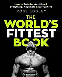 The Worlds Fittest Book : The Sunday Times Bestseller from the Strongman Swimmer (Paperback)