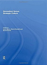 NEOREALISM VERSUS STRATEGIC CULTURE (Hardcover)
