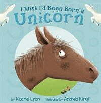 I Wish I'd Been Born a Unicorn (Paperback, New ed)