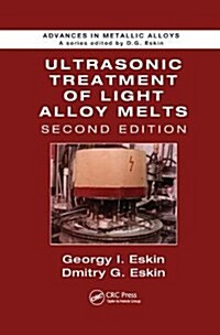 Ultrasonic Treatment of Light Alloy Melts (Paperback, 2 ed)