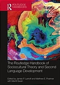 The Routledge Handbook of Sociocultural Theory and Second Language Development (Hardcover)