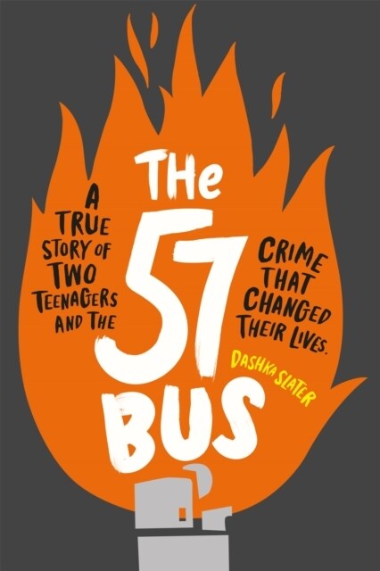 The 57 Bus : A True Story of Two Teenagers and the Crime That Changed Their Lives (Paperback)