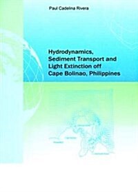 Hydrodynamics, Sediment Transport and Light Extinction Off Cape Bolinao, Philippines (Hardcover)