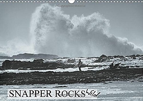 Snapper Rocks Wild 2018 : Black and white images of Snapper Rocks Surf during a large swell (Calendar, 2 ed)