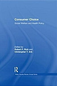 Consumer Choice : Social Welfare and Health Policy (Paperback)