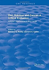 Diet, Nutrition and Cancer: A Critical Evaluation : Volume I (Hardcover)