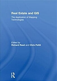 Real Estate and GIS : The Application of Mapping Technologies (Hardcover)