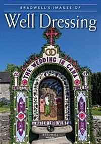 Bradwells Images of Well Dressing (Paperback)