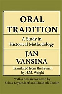 Oral Tradition : A Study in Historical Methodology (Hardcover)
