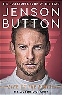 Jenson Button: Life to the Limit : My Autobiography (Paperback)